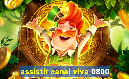 assistir canal viva 0800